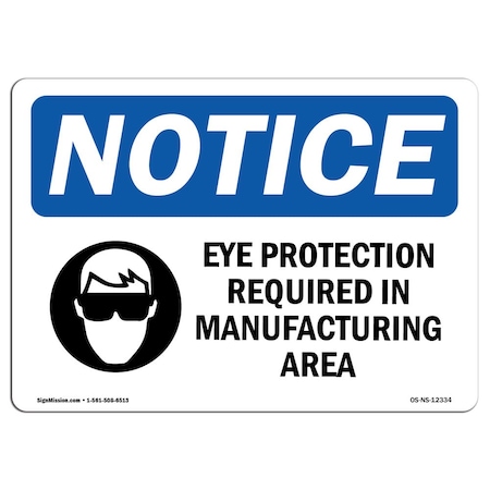 Signmission OSHA Sign, Eye Protection Required In Manufacturing, 18in X 12in Aluminum, 18" W, 12" H, Landscap OS-NS-A-1218-L-12334